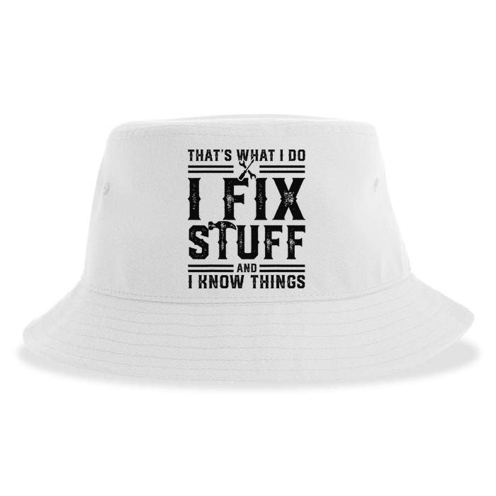 Funny That's What I Do I Fix Stuff And I Know Things   Sustainable Bucket Hat
