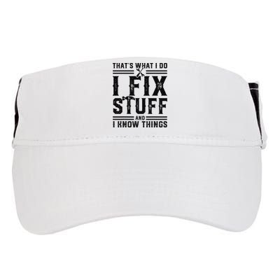 Funny That's What I Do I Fix Stuff And I Know Things   Adult Drive Performance Visor