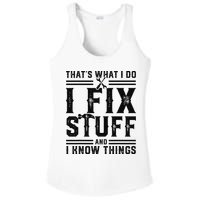 Funny That's What I Do I Fix Stuff And I Know Things   Ladies PosiCharge Competitor Racerback Tank