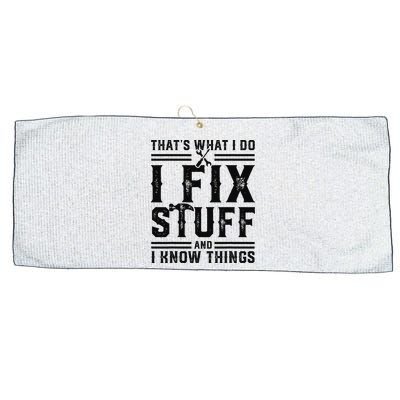 Funny That's What I Do I Fix Stuff And I Know Things   Large Microfiber Waffle Golf Towel