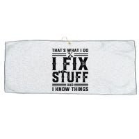 Funny That's What I Do I Fix Stuff And I Know Things   Large Microfiber Waffle Golf Towel