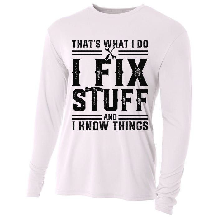 Funny That's What I Do I Fix Stuff And I Know Things   Cooling Performance Long Sleeve Crew