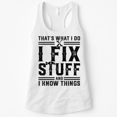 Funny That's What I Do I Fix Stuff And I Know Things   Womens Tank Top