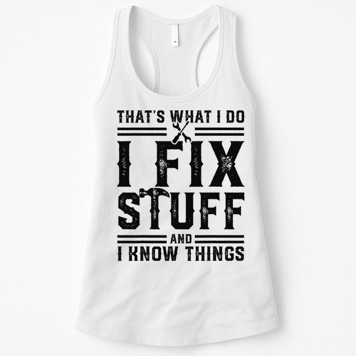 Funny That's What I Do I Fix Stuff And I Know Things   Womens Tank Top