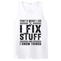 Funny That's What I Do I Fix Stuff And I Know Things   PosiCharge Competitor Tank
