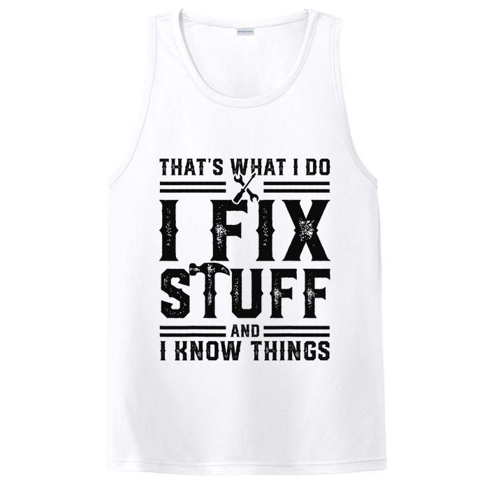 Funny That's What I Do I Fix Stuff And I Know Things   PosiCharge Competitor Tank