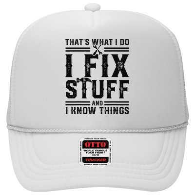 Funny That's What I Do I Fix Stuff And I Know Things   Trucker Hat