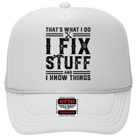 Funny That's What I Do I Fix Stuff And I Know Things   Trucker Hat