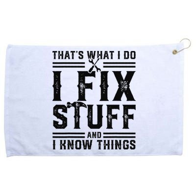 Funny That's What I Do I Fix Stuff And I Know Things   Grommeted Golf Towel