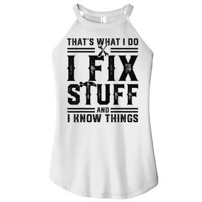 Funny That's What I Do I Fix Stuff And I Know Things   Women's Perfect Tri Rocker Tank