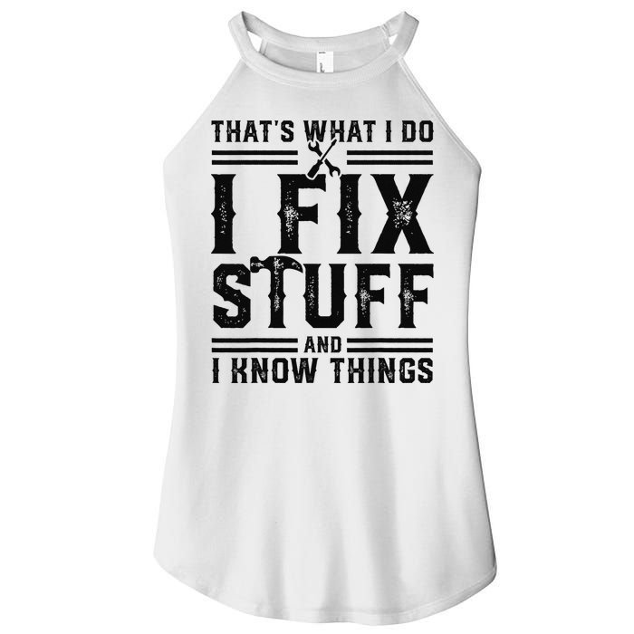 Funny That's What I Do I Fix Stuff And I Know Things   Women's Perfect Tri Rocker Tank