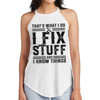 Funny That's What I Do I Fix Stuff And I Know Things   Women's Perfect Tri Rocker Tank