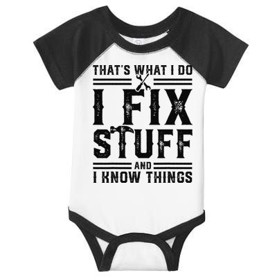 Funny That's What I Do I Fix Stuff And I Know Things   Infant Baby Jersey Bodysuit