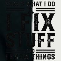 Funny That's What I Do I Fix Stuff And I Know Things   Infant Baby Jersey Bodysuit