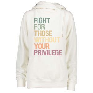 Fight Those Without Your Privilege Civil Social Justice Gift Womens Funnel Neck Pullover Hood