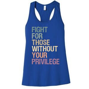 Fight Those Without Your Privilege Civil Social Justice Gift Women's Racerback Tank