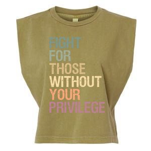 Fight Those Without Your Privilege Civil Social Justice Gift Garment-Dyed Women's Muscle Tee