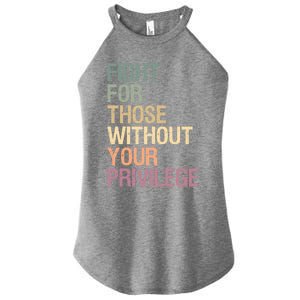 Fight Those Without Your Privilege Civil Social Justice Gift Women's Perfect Tri Rocker Tank