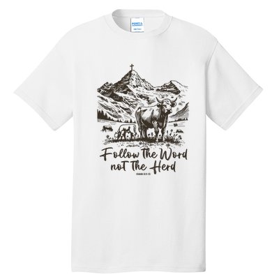 Follow The Word Not The Herd Tall T-Shirt