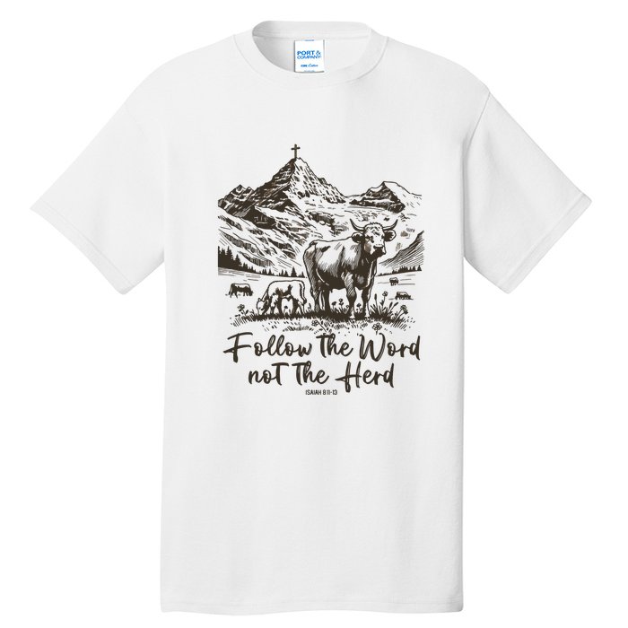 Follow The Word Not The Herd Tall T-Shirt