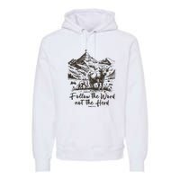 Follow The Word Not The Herd Premium Hoodie