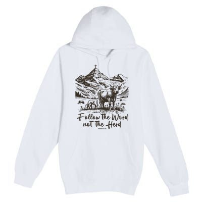 Follow The Word Not The Herd Premium Pullover Hoodie