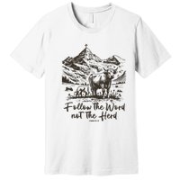 Follow The Word Not The Herd Premium T-Shirt