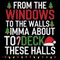 From The Windows To The Walls Imma Bout To Deck These Halls Flexfit Unipanel Trucker Cap