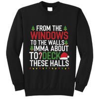 From The Windows To The Walls Imma Bout To Deck These Halls Sweatshirt