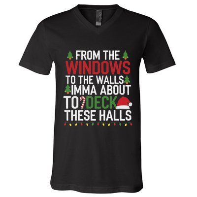 From The Windows To The Walls Imma Bout To Deck These Halls V-Neck T-Shirt