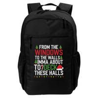 From The Windows To The Walls Imma Bout To Deck These Halls Backpack