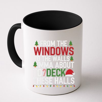 From The Windows To The Walls Imma Bout To Deck These Halls Mug