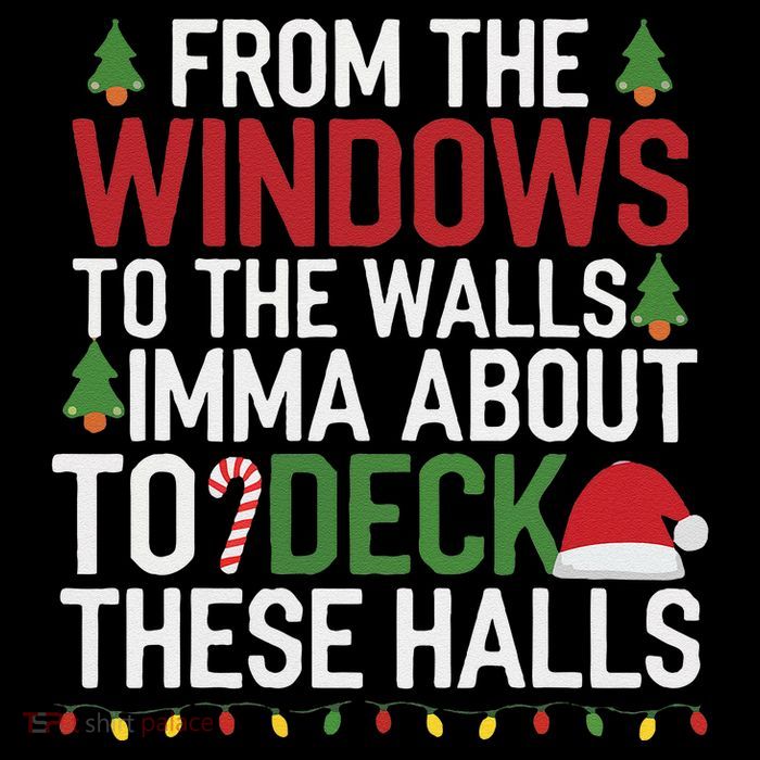 From The Windows To The Walls Imma Bout To Deck These Halls Bag