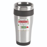From The Windows To The Walls Imma Bout To Deck These Halls 16oz Travel Tumbler