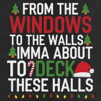 From The Windows To The Walls Imma Bout To Deck These Halls 25L Jumbo Tote