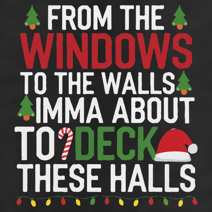 From The Windows To The Walls Imma Bout To Deck These Halls 25L Jumbo Tote