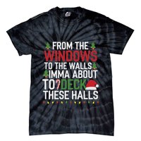 From The Windows To The Walls Imma Bout To Deck These Halls Tie-Dye T-Shirt