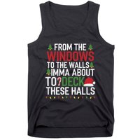 From The Windows To The Walls Imma Bout To Deck These Halls Tank Top