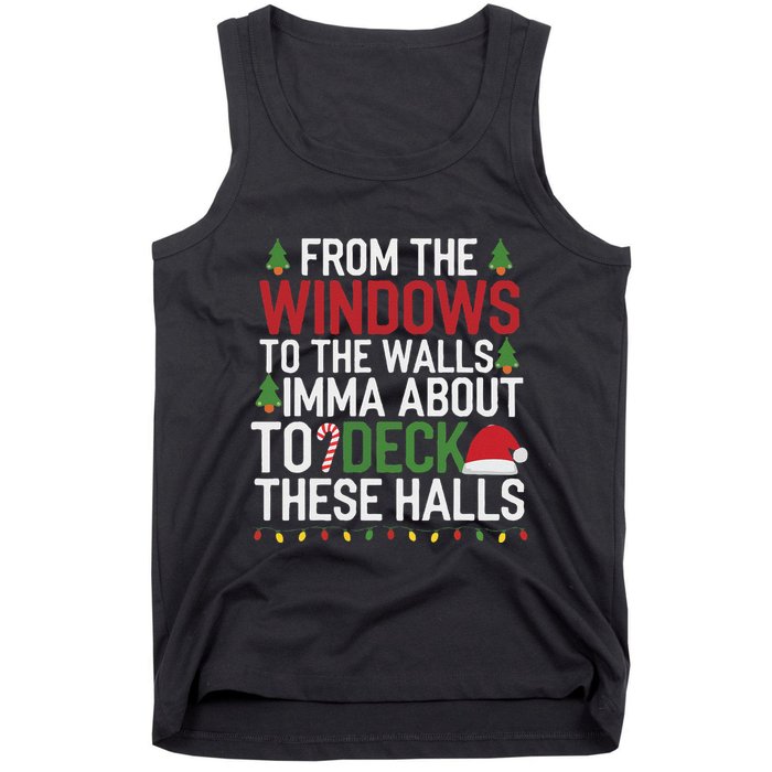 From The Windows To The Walls Imma Bout To Deck These Halls Tank Top