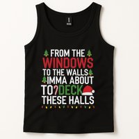 From The Windows To The Walls Imma Bout To Deck These Halls Tank Top