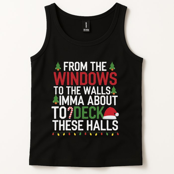 From The Windows To The Walls Imma Bout To Deck These Halls Tank Top