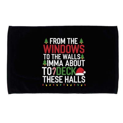 From The Windows To The Walls Imma Bout To Deck These Halls Microfiber Hand Towel