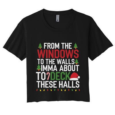 From The Windows To The Walls Imma Bout To Deck These Halls Crop Top