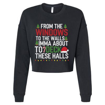 From The Windows To The Walls Imma Bout To Deck These Halls Cropped Pullover Crew