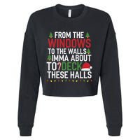 From The Windows To The Walls Imma Bout To Deck These Halls Cropped Pullover Crew