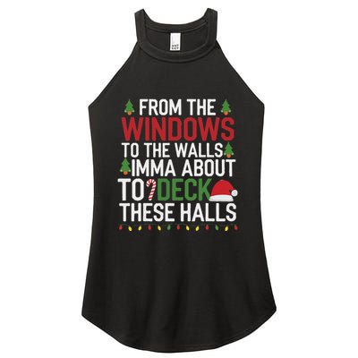 From The Windows To The Walls Imma Bout To Deck These Halls Women's Perfect Tri Rocker Tank