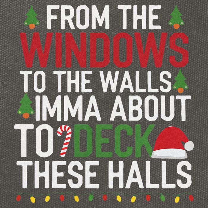 From The Windows To The Walls Imma Bout To Deck These Halls Cotton Canvas Backpack