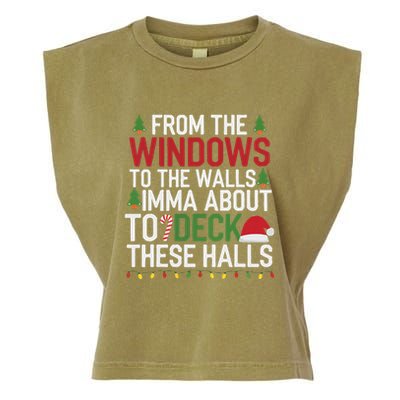 From The Windows To The Walls Imma Bout To Deck These Halls Garment-Dyed Women's Muscle Tee