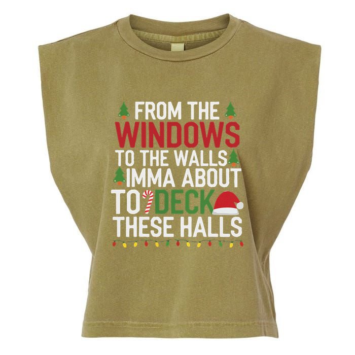 From The Windows To The Walls Imma Bout To Deck These Halls Garment-Dyed Women's Muscle Tee