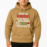 From The Windows To The Walls Imma Bout To Deck These Halls Hoodie